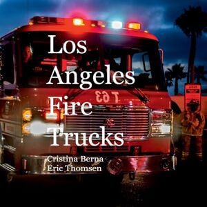 Berna, Cristina Los Angeles Fire Trucks Berna, Cristina Los Angeles Fire Trucks