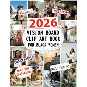 Frankie, Lyra 2026 Vision Board Clip Art Book For Black Women: Manifest Your Magic And Become Your True Self With Over 300 Motivating Pictures And Affirmation Statements (Vision Board Supplies) Frankie, Lyra 2026 Vision Board Clip Art Book For Black Women: Manifest Your Magic And Become Your True Self With Over 300 Motivating Pictures And Affirmation Statements (Vision Board Supplies)