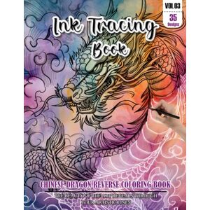 REESE, WESLEY Ink Tracing Book: Stress relief reverse Chinese Dragon Coloring Book for adults: mindfully Follow white lines to Uncover 35 cute Chinese Dragon arts ... a perfect gift for Dragon lovers (VOL-3) REESE, WESLEY Ink Tracing Book: Stress relief reverse Chinese Dragon Coloring Book for adults: mindfully Follow white lines to Uncover 35 cute Chinese Dragon arts ... a perfect gift for Dragon lovers (VOL-3)