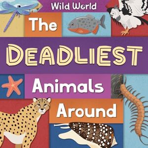 Mather, Charis The Deadliest Animals Around: Wild World Mather, Charis The Deadliest Animals Around: Wild World