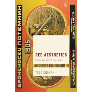 Rowman & Littlefield Publishers Red Aesthetics: Rodchenko, Brecht, Eisenstein (Cultural Studies and Marxism) Rowman & Littlefield Publishers Red Aesthetics: Rodchenko, Brecht, Eisenstein (Cultural Studies and Marxism)