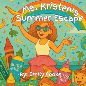 Cooke, Emily Ms. Kristen's Summer Escape Cooke, Emily Ms. Kristen's Summer Escape