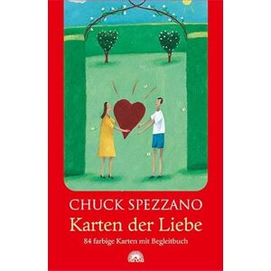 Spezzano, Chuck Karten der Liebe: 84 farbige Karten mit Begleitbuch Spezzano, Chuck Karten der Liebe: 84 farbige Karten mit Begleitbuch