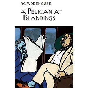 Wodehouse, P.G. A Pelican at Blandings (Everyman's Library P G WODEHOUSE) Wodehouse, P.G. A Pelican at Blandings (Everyman's Library P G WODEHOUSE)