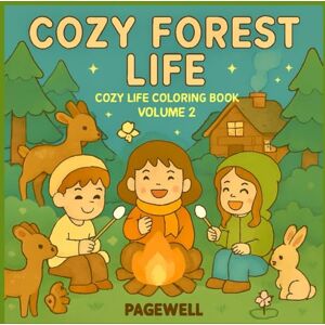Co., Pagewell Cozy Forest Life Kids Coloring Book: Cozy Life Coloring Book Series – Volume 2 Co., Pagewell Cozy Forest Life Kids Coloring Book: Cozy Life Coloring Book Series – Volume 2