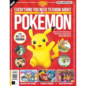 Future Publishing Ltd 100% Unofficial: Everything You Need To Know About Pokémon: Discover the full story of the world-conquering pocket monsters Future Publishing Ltd 100% Unofficial: Everything You Need To Know About Pokémon: Discover the full story of the world-conquering pocket monsters