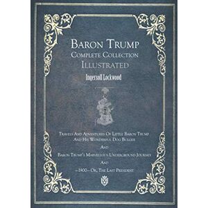 Lockwood, Ingersoll Baron Trump Complete Collection Illustrated Lockwood, Ingersoll Baron Trump Complete Collection Illustrated