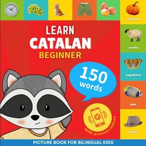 GooseNBooks Learn catalan 150 words with pronunciations Beginner: Picture book for bilingual kids GooseNBooks Learn catalan 150 words with pronunciations Beginner: Picture book for bilingual kids