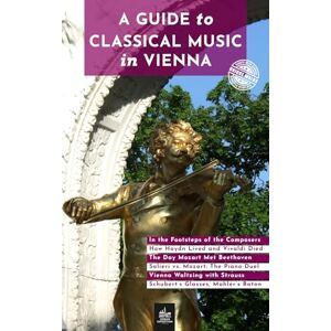 Just, Maximilian A Guide to Classical Music in Vienna: Unique Walks (Urban Expedition Europe) Just, Maximilian A Guide to Classical Music in Vienna: Unique Walks (Urban Expedition Europe)