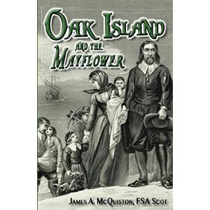McQuiston FSASct, James A. Oak Island And The Mayflower McQuiston FSASct, James A. Oak Island And The Mayflower