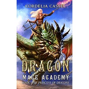 Castel, Cordelia Dragon Mage Academy: 1 (Princess of Dragons) Castel, Cordelia Dragon Mage Academy: 1 (Princess of Dragons)
