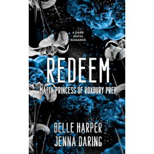 Daring, Jenna Redeem: Mafia Princess of Roxbury Prep: 2 (Mafia Princess of Roxbury Prep Duet) Daring, Jenna Redeem: Mafia Princess of Roxbury Prep: 2 (Mafia Princess of Roxbury Prep Duet)