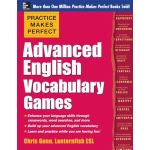 Gunn, Chris Practice Makes Perfect Advanced English Vocabulary Games (Practice Makes Perfect Series) Gunn, Chris Practice Makes Perfect Advanced English Vocabulary Games (Practice Makes Perfect Series)