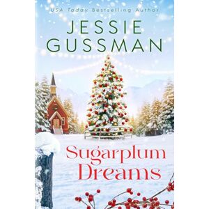 Gussman, Jessie Sugarplum Dreams (Mistletoe Meadows Christmas romance) book 3 (Mistletoe Meadows Sweet Christmas romance) Gussman, Jessie Sugarplum Dreams (Mistletoe Meadows Christmas romance) book 3 (Mistletoe Meadows Sweet Christmas romance)