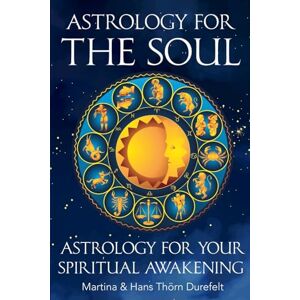 Thörn Durefelt, Martina & Hans Astrology for the Soul: Discover your Healing gifts & open up for inner Expansion (Your Success with the Astrology book package) Thörn Durefelt, Martina & Hans Astrology for the Soul: Discover your Healing gifts & open up for inner Expansion (Your Success with the Astrology book package)