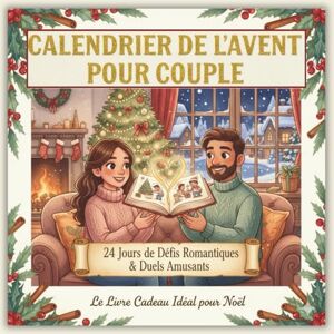 Boohs, Krol CALENDRIER DE L'AVENT POUR COUPLE : 24 Jours de Défis Romantiques & Duels Amusants: Livre challenge Noël à remplir à deux pour Cultiver l'Amour, la ... des Souvenirs Inoubliables avant le Réveillon Boohs, Krol CALENDRIER DE L'AVENT POUR COUPLE : 24 Jours de Défis Romantiques & Duels Amusants: Livre challenge Noël à remplir à deux pour Cultiver l'Amour, la ... des Souvenirs Inoubliables avant le Réveillon