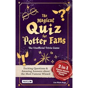 Bopp, Lisa Marie The Magical Quiz for Potter Fans: The Unofficial Trivia Game: Exciting Questions & Amazing Answers about the Most Famous Wizard (Awesome Facts) Bopp, Lisa Marie The Magical Quiz for Potter Fans: The Unofficial Trivia Game: Exciting Questions & Amazing Answers about the Most Famous Wizard (Awesome Facts)