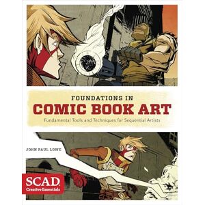 Lowe, J Foundations in Comic Book Art: Scad Creative Essentials (Fundamental Tools and Techniques for Sequential Artists) Lowe, J Foundations in Comic Book Art: Scad Creative Essentials (Fundamental Tools and Techniques for Sequential Artists)