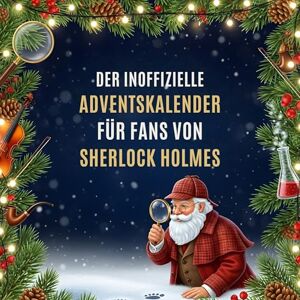 Keller, Lily Der inoffizielle Adventskalender für Fans von Sherlock Holmes Keller, Lily Der inoffizielle Adventskalender für Fans von Sherlock Holmes