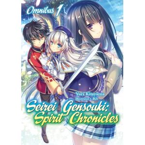 Kitayama, Yuri Seirei Gensouki: Spirit Chronicles: Omnibus 1 (Light Novel) (SEIREI GENSOUKI SPIRIT CHRONICLES OMNIBUS NOVEL SC) Kitayama, Yuri Seirei Gensouki: Spirit Chronicles: Omnibus 1 (Light Novel) (SEIREI GENSOUKI SPIRIT CHRONICLES OMNIBUS NOVEL SC)