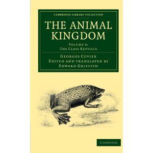 Cuvier, Georges The Animal Kingdom: Volume 9: The Class Reptilia: Arranged in Conformity with its Organization (Cambridge Library Collection Zoology) Cuvier, Georges The Animal Kingdom: Volume 9: The Class Reptilia: Arranged in Conformity with its Organization (Cambridge Library Collection Zoology)