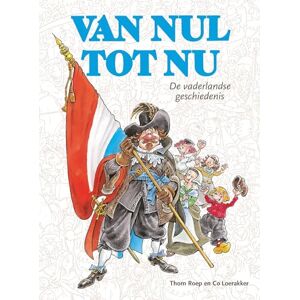 Roep, Thom Van nul tot nu: de vaderlandse geschiedenis Roep, Thom Van nul tot nu: de vaderlandse geschiedenis
