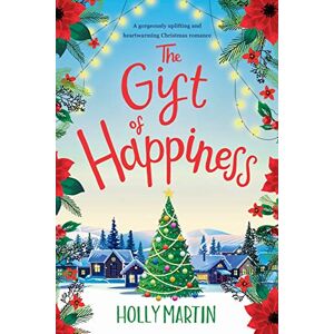 Martin, Holly The Gift of Happiness: Large Print edition Martin, Holly The Gift of Happiness: Large Print edition
