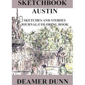 Dunn, Deamer D Sketchbook Austin Texas (Deamer Sketchbooks) Dunn, Deamer D Sketchbook Austin Texas (Deamer Sketchbooks)