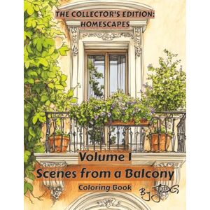 JDG Volume 1: Scenes from a Balcony: Coloring Book (The Collector's Edition: Homescapes) JDG Volume 1: Scenes from a Balcony: Coloring Book (The Collector's Edition: Homescapes)
