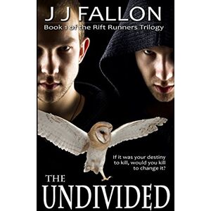 Fallon, J J The Undivided: Volume 1 (Rift Runners Trilogy) Fallon, J J The Undivided: Volume 1 (Rift Runners Trilogy)