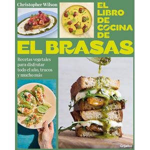 Wilson El Libro de Cocina de El Brasas / El Brasas' Cookbook: Recetas vegetales para disfrutar todo el año, trucos y mucho más (Cocina casera) Wilson El Libro de Cocina de El Brasas / El Brasas' Cookbook: Recetas vegetales para disfrutar todo el año, trucos y mucho más (Cocina casera)