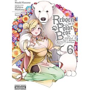 Mishima, Chihiro Reborn as a Polar Bear, Vol. 6: Volume 6 (REBORN AS POLAR BEAR LEGEND HOW FOREST GUARDIAN GN) Mishima, Chihiro Reborn as a Polar Bear, Vol. 6: Volume 6 (REBORN AS POLAR BEAR LEGEND HOW FOREST GUARDIAN GN)