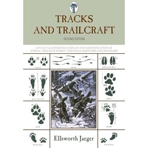 Jaeger, Ellsworth Tracks and Trailcraft: A Fully Illustrated Guide To The Identification Of Animal Tracks In Forest And Field, Barnyard And Backyard (Tracks & ... Illustrated Guide to the Identification) Jaeger, Ellsworth Tracks and Trailcraft: A Fully Illustrated Guide To The Identification Of Animal Tracks In Forest And Field, Barnyard And Backyard (Tracks & ... Illustrated Guide to the Identification)