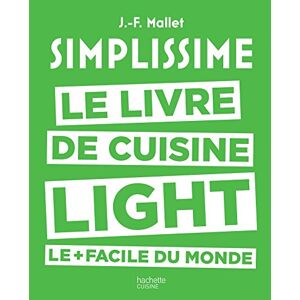 Mallet, Jean-Francois Simplissime: le livre de cuisine light le + facile du monde Mallet, Jean-Francois Simplissime: le livre de cuisine light le + facile du monde