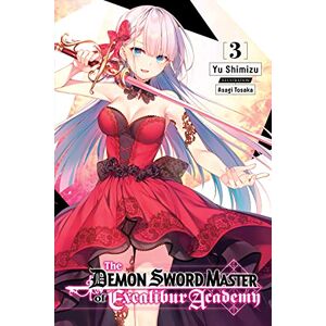Shimizu, Yuu The Demon Sword Master of Excalibur Academy, Vol. 3 (light novel): Volume 3 (DEMON SWORD MASTER EXCALIBUR ACADEMY NOVEL SC) Shimizu, Yuu The Demon Sword Master of Excalibur Academy, Vol. 3 (light novel): Volume 3 (DEMON SWORD MASTER EXCALIBUR ACADEMY NOVEL SC)