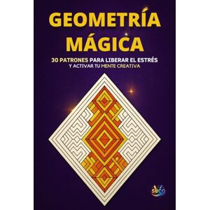 Prisma, SUCO Libro para Colorear: Geometría Mágica: Colorea, relájate y desconecta del estrés con más de 30 patrones únicos de geometría mágica. Patrones ... con Diseños Hermosos y Tranquilizantes) Prisma, SUCO Libro para Colorear: Geometría Mágica: Colorea, relájate y desconecta del estrés con más de 30 patrones únicos de geometría mágica. Patrones ... con Diseños Hermosos y Tranquilizantes)