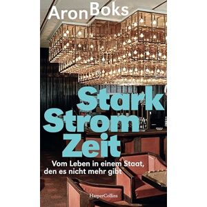 Boks, Aron Starkstromzeit. Vom Leben in einem Staat, den es nicht mehr gibt: Geschichte der DDR 35 Jahre Deutsche Einheit Konsum, Design, Formgestaltung Was erzählen Gegenstände? Alltag Planwirtschaft Boks, Aron Starkstromzeit. Vom Leben in einem Staat, den es nicht mehr gibt: Geschichte der DDR 35 Jahre Deutsche Einheit Konsum, Design, Formgestaltung Was erzählen Gegenstände? Alltag Planwirtschaft