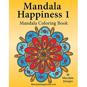 Jones, J. Bruce Mandala Happiness 1, Mandala Coloring Book: Volume 1 Jones, J. Bruce Mandala Happiness 1, Mandala Coloring Book: Volume 1