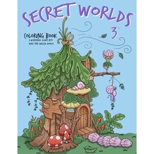 Chowa, Emily Secret Worlds 3 Coloring Book: Unique glimpse into the secret life of magical tiny creatures and more cozy homes (Secret Worlds Coloring Book Series) Chowa, Emily Secret Worlds 3 Coloring Book: Unique glimpse into the secret life of magical tiny creatures and more cozy homes (Secret Worlds Coloring Book Series)