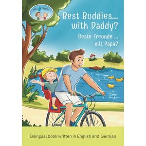 Anuziene, Simona Pip and Pepper: Best Buddies... with Daddy? / Beste Freunde … mit Papa? A Bilingual Book Written in English and German (Bilingual Book Series) Anuziene, Simona Pip and Pepper: Best Buddies... with Daddy? / Beste Freunde … mit Papa? A Bilingual Book Written in English and German (Bilingual Book Series)