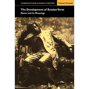 Wachtel The Development of Russian Verse: Meter and its Meanings (Cambridge Studies in Russian Literature) Wachtel The Development of Russian Verse: Meter and its Meanings (Cambridge Studies in Russian Literature)