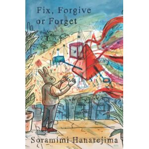 Hanarejima, Soramimi Fix, Forgive or Forget: Cognascent Moments Hanarejima, Soramimi Fix, Forgive or Forget: Cognascent Moments