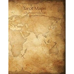 Pitisci Tarot Maps: A Log Book for your Celtic Cross Tarot Readings Pitisci Tarot Maps: A Log Book for your Celtic Cross Tarot Readings