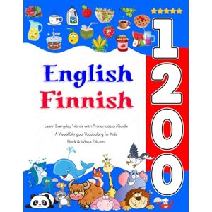 Thompson, Bertha Learn English Finnish 1200 Everyday Words with Pronunciation Guide: A Visual Bilingual Vocabulary for Kids Thompson, Bertha Learn English Finnish 1200 Everyday Words with Pronunciation Guide: A Visual Bilingual Vocabulary for Kids