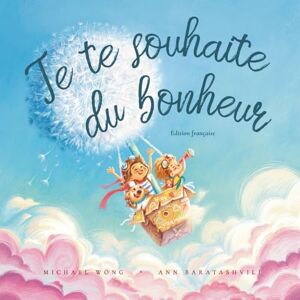 Wong, Michael Je te souhaite du bonheur: Édition français (I Wish You Happiness: French edition) (La série amour inconditionnel (français)) Wong, Michael Je te souhaite du bonheur: Édition français (I Wish You Happiness: French edition) (La série amour inconditionnel (français))