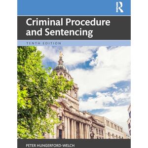 Hungerford-Welch, Peter Criminal Procedure and Sentencing Hungerford-Welch, Peter Criminal Procedure and Sentencing