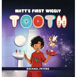 Peters, Rachael Matt's First Wiggly Tooth Peters, Rachael Matt's First Wiggly Tooth