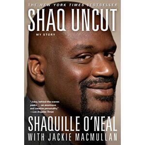 O'Neal, Shaquille Shaq Uncut: My Story O'Neal, Shaquille Shaq Uncut: My Story