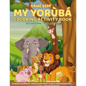 Sere, Kawe My Yoruba Coloring Activity Book Sere, Kawe My Yoruba Coloring Activity Book