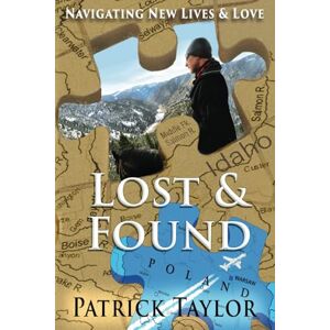 Taylor Lost & Found: Navigating New Lives & Love: 4 (Real-Life Adventures of the Texas Yeti) Taylor Lost & Found: Navigating New Lives & Love: 4 (Real-Life Adventures of the Texas Yeti)